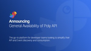 Read more about the article Announcing the General Availability of Poly API